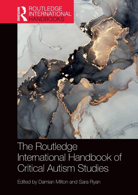 The Routledge International Handbook of Critical Autism Studies - 