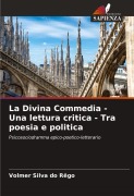 Cover-Bild zum Titel 'La Divina Commedia - Una lettura critica - Tra poesia e politica' von 'Volmer Silva Do Rêgo'