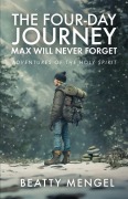 Cover-Bild zum Titel 'The Four-Day Journey Max Will Never Forget' von 'Beatty Mengel'
