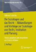 Die Soziologen und das Recht - Abhandlungen und Vorträge zur Soziologie von Recht, Institution und Planung - Helmut Schelsky