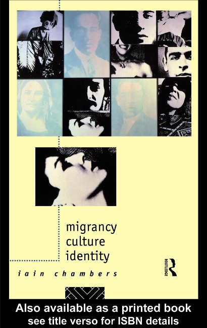 Migrancy, Culture, Identity - Iain Chambers