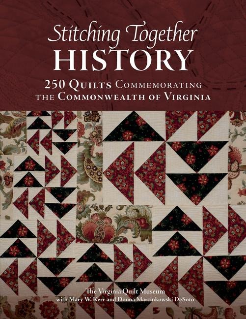 Stitching Together History - Mary W Kerr, Donna Marcinkowski Desoto