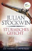 Stürmisches Gefecht: Ein Thomas-Kydd-Roman - Band 7 - Julian Stockwin
