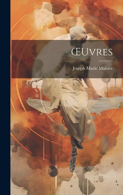 OEuvres - Joseph Marie Maistre