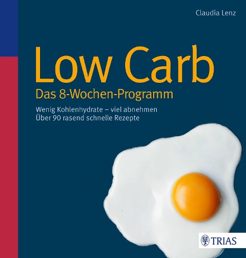 Low Carb - Das 8-Wochen-Programm - Claudia Lenz