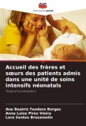 Cover-Bild zum Titel 'Accueil des frères et s¿urs des patients admis dans une unité de soins intensifs néonatals' von 'Ana Beatriz Teodoro Borges, Anna Luiza Pires Vieira, Lara Santos Brusamolin'