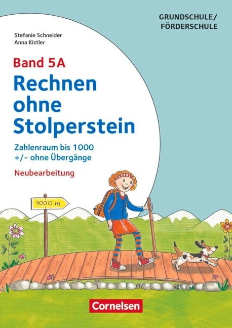 Rechnen ohne Stolperstein - Neubearbeitung Band 5A - Zahlenraum bis 1000 +/- ohne Übergänge - Stefanie Schneider, Anna Kistler