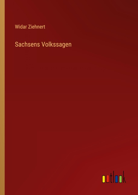 Sachsens Volkssagen - Widar Ziehnert