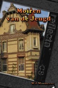 Cover-Bild zum Titel 'Moiren van de Jeugd' von 'Wil Mannesse'