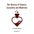 The History of Science, Sexuality, and Medicine - Myrna Sheldon