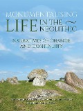 Cover-Bild zum Titel 'Monumentalising Life in the Neolithic' von ''