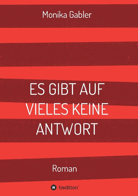 ES GIBT AUF VIELES KEINE ANTWORT - Monika Gabler