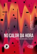 No calor da hora - Walnice Nogueira Galvão