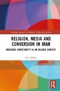 Cover-Bild zum Titel 'Religion, Media and Conversion in Iran' von 'Sara Afshari'