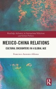 Cover-Bild zum Titel 'Mexico-China Relations' von 'Francisco Antonio-Alfonso'
