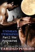 Undead Uprising War Approaches (Villalobos Legacy, #2) - Caridad Pineiro