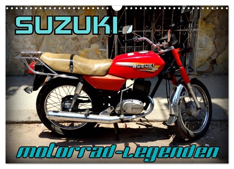 Motorrad-Legenden: SUZUKI (Wandkalender 2024 DIN A3 quer), CALVENDO Monatskalender - Henning von Löwis of Menar