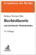 Cover-Bild zum Titel 'Rechtstheorie' von 'Bernd Rüthers, Christian Fischer, Axel Birk'