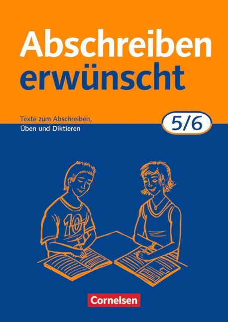 Abschreiben erwünscht. 5./6. Schuljahr. Neue Rechtschreibung - August-Bernhard Jacobs