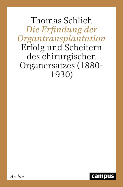 Die Erfindung der Organtransplantation - Thomas Schlich