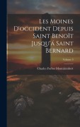 Cover-Bild zum Titel 'Les Moines D'occident Depuis Saint Benoît Jusqu'á Saint Bernard; Volume 3' von 'Charles Forbes Montalembert'