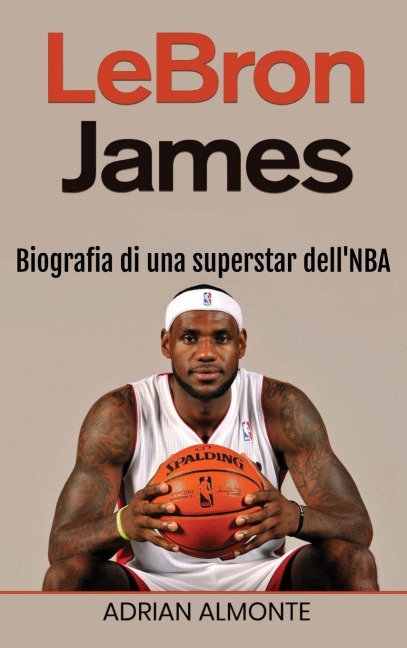 LeBron James - Adrian Almonte