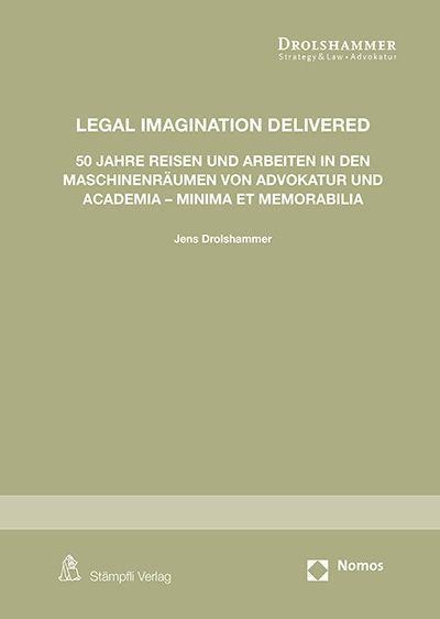 Legal Imagination Delivered - Jens Drolshammer