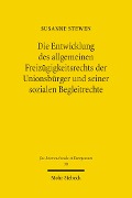 Cover-Bild zum Titel 'Die Entwicklung des allgemeinen Freizügigkeitsrechts der Unionsbürger und seiner sozialen Begleitrechte' von 'Susanne Stewen'