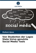 Cover-Bild zum Titel 'Von Studenten der Lagos State Unive genutzte Social Media Tools' von 'Olufemi Ajose'