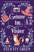 Cover-Bild zum Titel 'Geister im Visier' von 'Felicity Green'