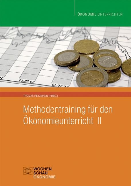 Methodentraining für den Ökonomieunterricht II - 