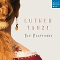 Cover-Bild zum Titel 'Luther tanzt' von 'The Playfords'