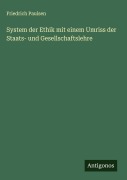 Cover-Bild zum Titel 'System der Ethik mit einem Umriss der Staats- und Gesellschaftslehre' von 'Friedrich Paulsen'