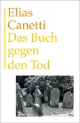 Cover-Bild zum Titel 'Das Buch gegen den Tod' von 'Elias Canetti'