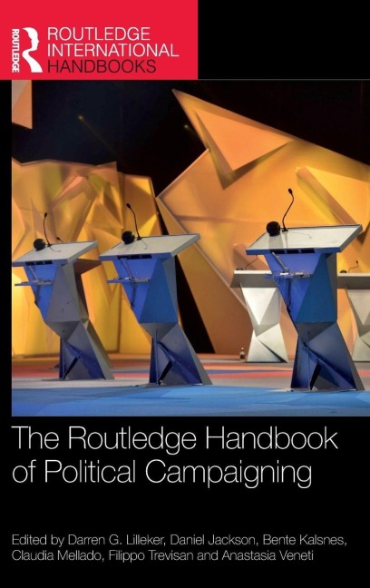 The Routledge Handbook of Political Campaigning - 