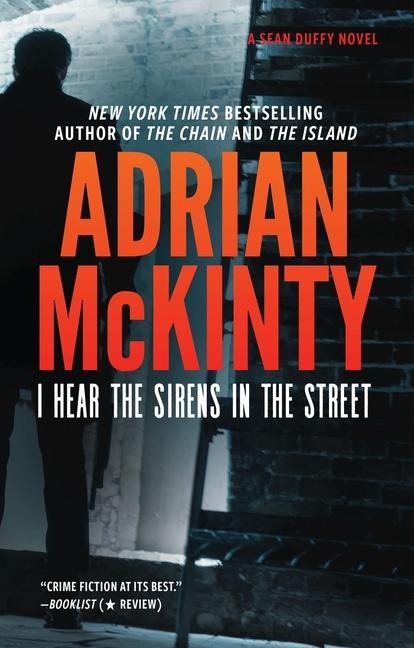 I Hear the Sirens in the Street - Adrian McKinty