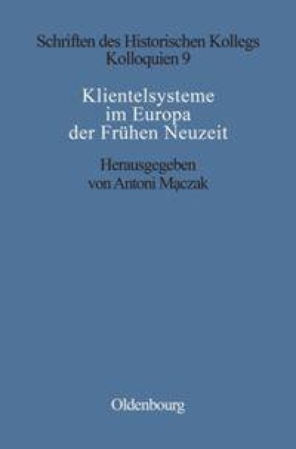 Klientelsysteme im Europa der Frühen Neuzeit - 