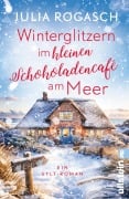 Cover-Bild zum Titel 'Winterglitzern im kleinen Schokoladencafé am Meer' von 'Julia Rogasch'
