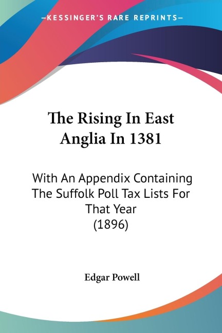 The Rising In East Anglia In 1381 - Edgar Powell