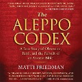 The Aleppo Codex: A True Story of Obsession, Faith, and the Pursuit of an Ancient Bible - Matti Friedman