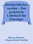 Reetdachdecker werden - Marcus PC Petersen - Clausen