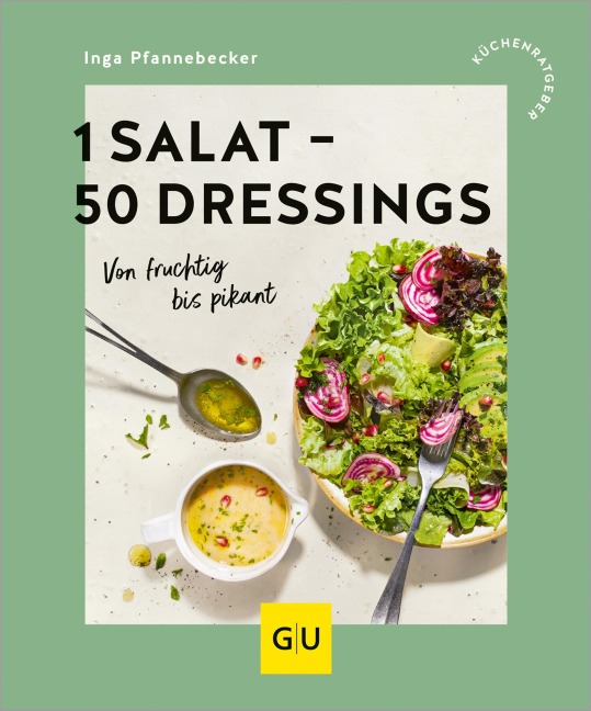 1 Salat - 50 Dressings - Inga Pfannebecker