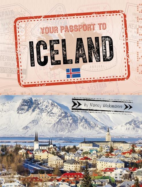 Your Passport to Iceland - Nancy Dickmann