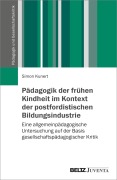 Cover-Bild zum Titel 'Pädagogik der frühen Kindheit im Kontext der postfordistischen Bildungsindustrie' von 'Simon Kunert'