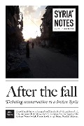 Syria Notes: After the fall - Marcell Shehwaro, Sawsan Abou Zainedin, Hani Fakhani, Abdullah Allabwani