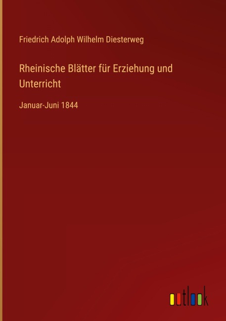 Rheinische Blätter für Erziehung und Unterricht - Friedrich Adolph Wilhelm Diesterweg