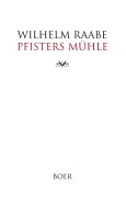 Pfisters Mühle - Wilhelm Raabe