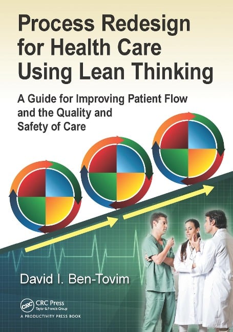 Process Redesign for Health Care Using Lean Thinking - David I. Ben-Tovim