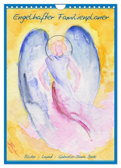 Engelhafter Familienplaner (Wandkalender 2027 DIN A4 hoch), CALVENDO Monatskalender - Gabriele-Diana Bode