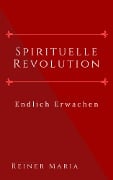 Spirituelle Revolution - Reiner Maria